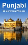 Punjabi: 50 Common Phrases - Alex Castle