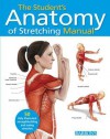 The Anatomy of Stretching: 50 Exercises to Avoid Injury, Relieve Aches, and Improve Performance - Ken Ashwell