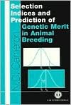 Selection Indices and Prediction of Genetic Merit in Animal Breeding - Rondo Cameron