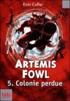 Colonie Perdue (Armtemis Fowl, #5) - Eoin Colfer, Jean-François Ménard