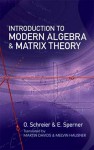 Introduction to Modern Algebra and Matrix Theory - O. Schreier, E. Sperner, Martin David, Melvin Hausner