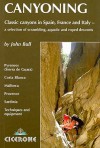 Canyoning Classic Canyons in Spain, France and Italy - John Bull