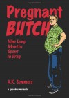 Pregnant Butch: Nine Long Months Spent in Drag by Summers, A. K. (2014) Paperback - A. K. Summers