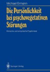 Die Personlichkeit Bei Psychovegetativen Storungen: Klinische Und Empirische Ergebnisse - Michael Ermann, Helmut Enke