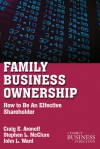 Family Business Ownership: How to Be an Effective Shareholder - Drew S. Medoza, John L. Ward