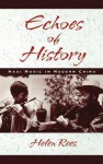 Echoes of History: Naxi Music in Modern China - Helen Rees