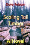 Scaling Tall Timber - Dave Folsom