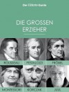 Die großen Erzieher (ELTERNGuide) (German Edition) - Verena Carl, Nora Imlau