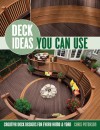 Deck Ideas You Can Use: Creative Deck Designs for Every Home & Yard - Chris Peterson