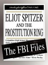 Eliot Spitzer and the Prostitution Ring - The FBI Files - Federal Bureau of Investigation