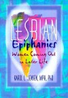 Lesbian Epiphanies: Women Coming Out in Later Life - Karol L. Jensen