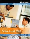 Microsoft Office Excel 2007: Exam 77-602 - MOAC (Microsoft Official Academic Course