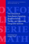 The Dynamical Yang-Baxter Equation, Representation Theory, and Quantum Integrable Systems (Oxford Lecture Series in Mathematics and Its Applications) - Pavel Etingof, Frederic LaTour