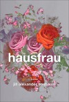 Hausfrau: A Novel - Jill Alexander Essbaum
