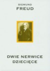 Dwie nerwice dziecięce - Sigmund Freud