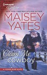 Claim Me, Cowboy (Copper Ridge: Desire #4) - Maisey Yates