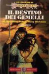 Il destino dei gemelli - Margaret Weis - Tracy Hickman