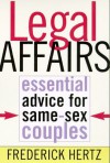 Legal Affairs: Essential Advice for Same-Sex Couples - Frederick Hertz, Frank Browning