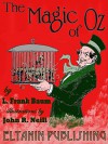 The Magic of Oz [illustrated]: with the original 1st edition illustrations - L. Frank Baum, John R. Neill, Eltanin Publishing