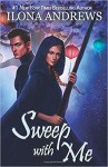 Sweep with Me - Ilona Andrews