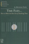 Time Flies: How To Make The Best Use Of Teaching Time - Marienne Uszler