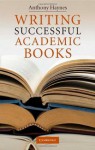 Writing Successful Academic Books - Anthony Haynes