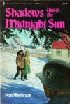 Shadows Under the Midnight Sun - Ken Anderson