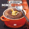 Le Creuset Mini-Cocotte: 25 Sweet and Savory Recipes - Lissa Streeter, Loic Nicoloso, Loïc Nicoloso