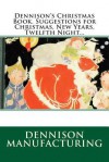 Dennison's Christmas Book. Suggestions for Christmas, New Years, Twelfth Night... - Dennison Manufacturing, Maggie Mack