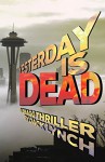 Yesterday is Dead: A Bragg Thriller - Jack Lynch