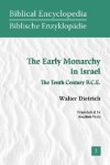 The Early Monarchy in Israel: The Tenth Century B.C.E - Walter Dietrich, Joachim Vette