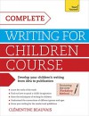 Complete Writing For Children Course (Teach Yourself: Writing) - Clémentine Beauvais