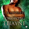 Forgiving Thayne - J. R. Loveless, Derrick McClain, Dreamspinner Press LLC