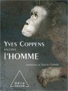 Yves Coppens Raconte L'homme - Yves Coppens