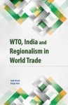 Wto, India and Regionalism in World Trade - Ahmad