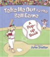 Take Me Out to the Ball Game: A Pop-up Book - Jack Norworth