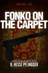 Fonko on the Carpet: A Spy Thriller (Book 2 - Iran 1978 - 1979) (Jake Fonko) - B. Hesse Pflingger