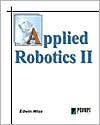 Applied Robotics, Volume 2 - Edwin Wise