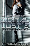 Digital Lust 3: Robot Erotica (Digital Lust Series) - Felicia Aya