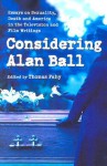 Considering Alan Ball: Essays on Sexuality, Death and America in the Television and Film Writings - Thomas Fahy