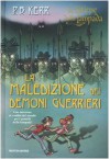 La maledizione dei demoni guerrieri. La stirpe della lampada - P. B. Kerr, M. C. Leardini