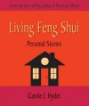 Living Feng Shui: Personal Stories - Carole J. Hyder