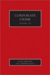 Corporate Crime 3 Volume Set: Sage Library of Criminology - Hazel Croall