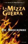 La Mezza Guerra - Joe Abercrombie