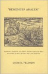 Remember Amalek!: Vengeance, Zealotry, and Group Destruction in the Bible According to Philo, Pseudo-Philo, and Josephus - Louis H. Feldman