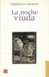 La Noche Viuda - Vernica Volkow, Fondo de Cultura Economica, Verónica Volkow