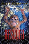 Rescued (Ape Quartet) - Eliot Schrefer