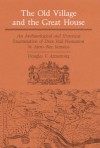 The Old Village and Great House: An Archaeological and Historical Examination of Drax Hall Plantation, St. Ann's Bay, Jamaica - Douglas V. Armstrong