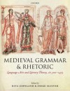 Medieval Grammar and Rhetoric: Language Arts and Literary Theory, Ad 300-1475. Edited by Rita Copeland, Ineke Sluiter - Rita Copeland