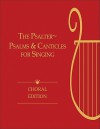 The Psalter: Psalms and Canticles for Singing - Hal H. Hopson